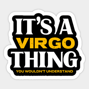 It's a Virgo Thing You Wouldn't Understand Sticker